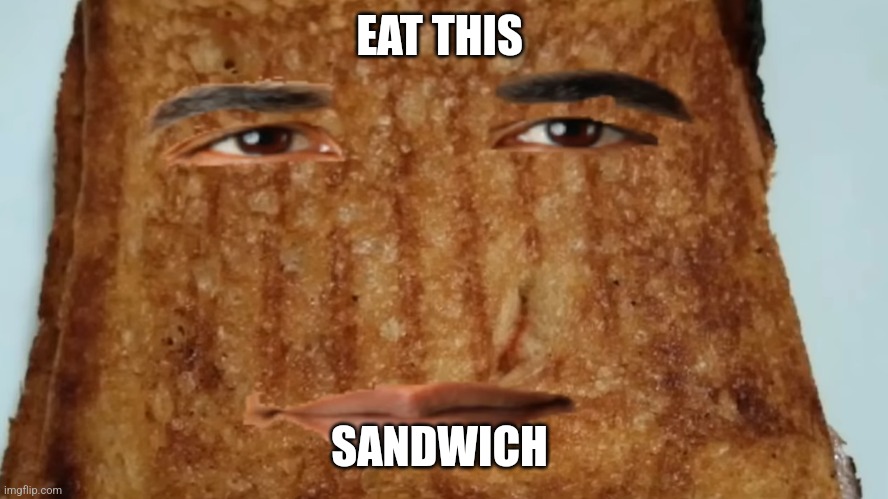 grilled cheese obama sandwich | EAT THIS; SANDWICH | image tagged in grilled cheese obama sandwich | made w/ Imgflip meme maker