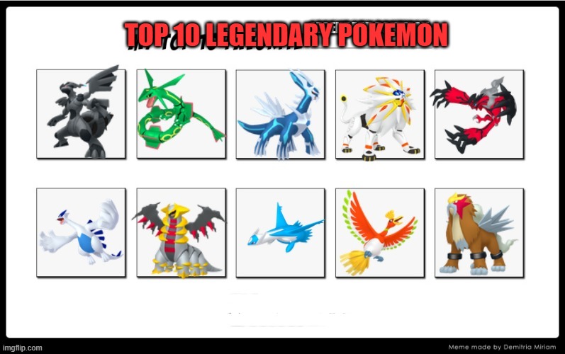 top 10 legendary pokemon | TOP 10 LEGENDARY POKEMON | image tagged in top 10 legendary pokemon,pokemon,nintendo,pokemon memes,favorites,top 10 | made w/ Imgflip meme maker