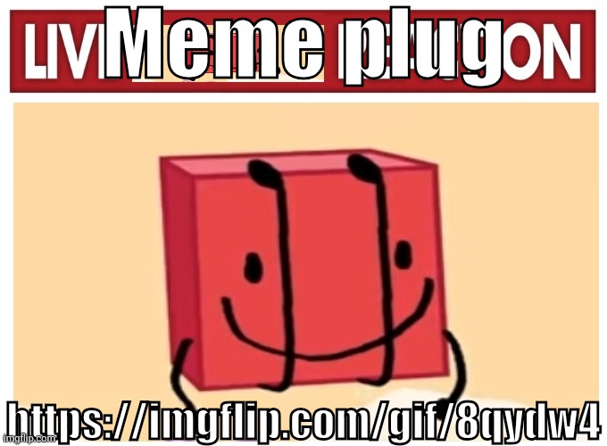 https://imgflip.com/gif/8qydw4 | Meme plug; https://imgflip.com/gif/8qydw4 | image tagged in live boky reaction | made w/ Imgflip meme maker
