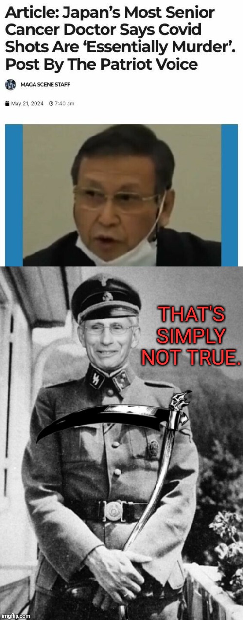 THAT'S SIMPLY NOT TRUE. | image tagged in japan,covid vaccine,so you have chosen death,fauci | made w/ Imgflip meme maker