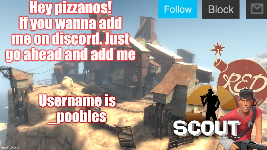 _poobles | Hey pizzanos! If you wanna add me on discord. Just go ahead and add me; Username is
_poobles | image tagged in scouts 4 announcement temp | made w/ Imgflip meme maker