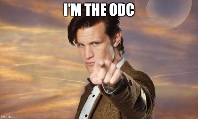 Doctor who | I’M THE ODC | image tagged in doctor who | made w/ Imgflip meme maker