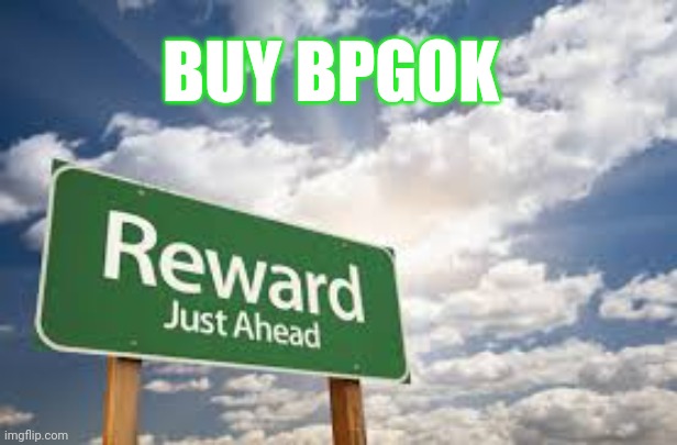 Huge rewards staking BPGOK | BUY BPGOK | image tagged in reward,crypto,cryptocurrency,memecoin,bpgok | made w/ Imgflip meme maker