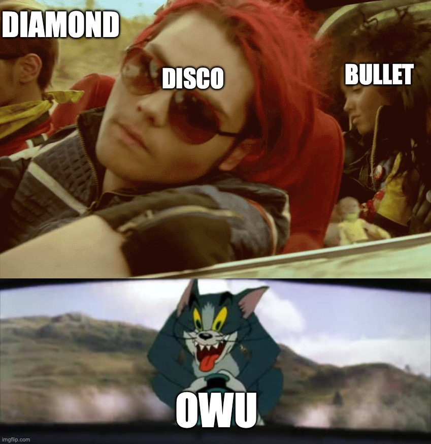 hi | DIAMOND; BULLET; DISCO; OWU | image tagged in get in,two men in a car driving away from tom on a rocket | made w/ Imgflip meme maker