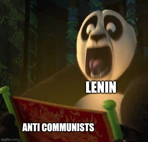 You're anti communist, aren't you? | LENIN; ANTI COMMUNISTS | image tagged in if the dragon scroll wasn't blank,communism,jpfan102504 | made w/ Imgflip meme maker