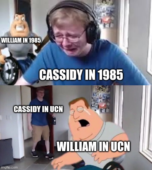 feeeeeeeyjuhgtrf4t56juyhtujmnhg bf | WILLIAM IN 1985; CASSIDY IN 1985; CASSIDY IN UCN; WILLIAM IN UCN | image tagged in fnaf,william afton,callmecarson crying next to joe swanson | made w/ Imgflip meme maker