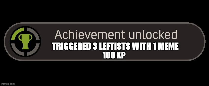 TRIGGERED 3 LEFTISTS WITH 1 MEME 100 XP | made w/ Imgflip meme maker