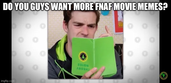 i can draw fast so it's all good | DO YOU GUYS WANT MORE FNAF MOVIE MEMES? | image tagged in micheal afton is cool | made w/ Imgflip meme maker