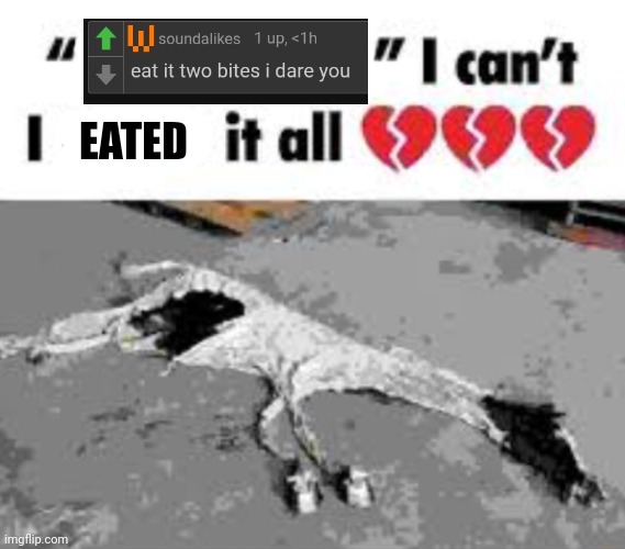 I can't I X it all | EATED | image tagged in i can't i x it all | made w/ Imgflip meme maker