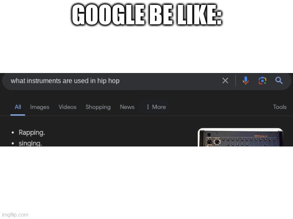 Google nah goofy | GOOGLE BE LIKE: | image tagged in funny,google,google search,help,stupid,why | made w/ Imgflip meme maker