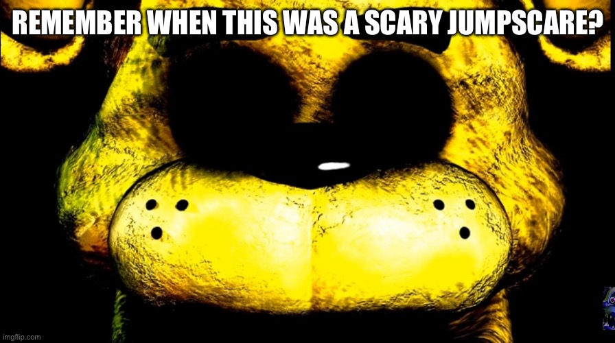 way back then....? | REMEMBER WHEN THIS WAS A SCARY JUMPSCARE? | image tagged in join,us,for,a,bite | made w/ Imgflip meme maker