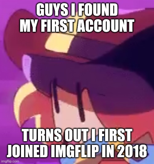 ong | GUYS I FOUND MY FIRST ACCOUNT; TURNS OUT I FIRST JOINED IMGFLIP IN 2018 | image tagged in ong | made w/ Imgflip meme maker