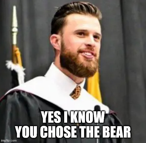 Harrison Butker | YES I KNOW YOU CHOSE THE BEAR | image tagged in harrison butker | made w/ Imgflip meme maker