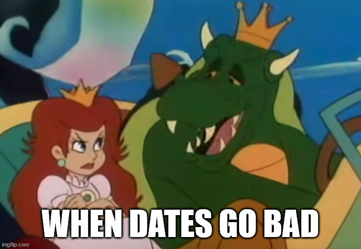 WHEN DATES GO BAD | made w/ Imgflip meme maker
