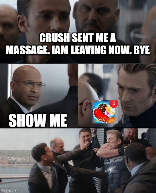 Crush | image tagged in crush,message,candy crush | made w/ Imgflip meme maker