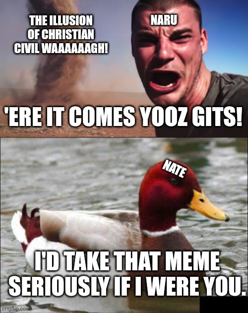 Image tagged in here it comes,memes,malicious advice mallard