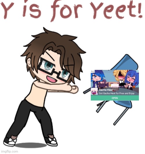 He despises them | image tagged in male cara y is for yeet,pop up school 2,pus2,x is for x,male cara,yeet | made w/ Imgflip meme maker