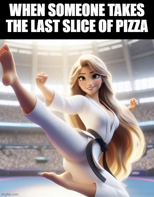 the last slice of pizza | WHEN SOMEONE TAKES THE LAST SLICE OF PIZZA | image tagged in memes | made w/ Imgflip meme maker