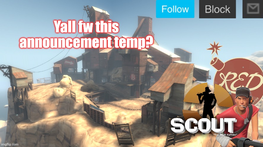 scouts 4 announcement temp | Yall fw this announcement temp? | image tagged in scouts 4 announcement temp | made w/ Imgflip meme maker