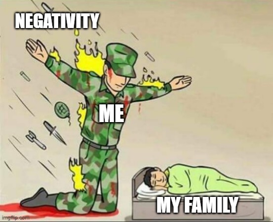 Soldier protecting sleeping child | NEGATIVITY; ME; MY FAMILY | image tagged in soldier protecting sleeping child,negativity,bad luck,family,2024 | made w/ Imgflip meme maker
