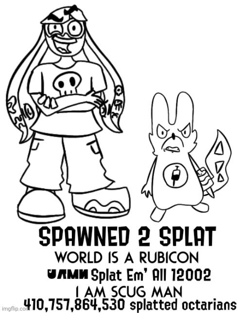 Spawned 2 splat | image tagged in spawned 2 splat | made w/ Imgflip meme maker