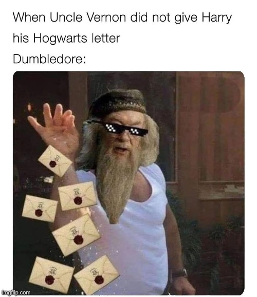 Dumbledoredoredore | image tagged in dumbledore,hogwarts,letter | made w/ Imgflip meme maker