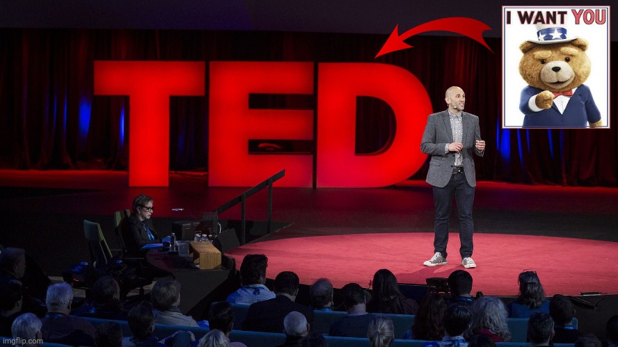 Ted | image tagged in ted talk | made w/ Imgflip meme maker