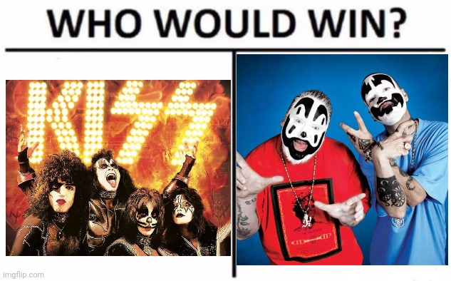 Pardon me while I put on my face. | image tagged in who would win,kiss,insane clown posse,makeup,bands | made w/ Imgflip meme maker