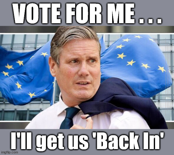 Starmer - Brexit Re-Run? | VOTE FOR ME . . . 'Our Fair Share'; of all EU migrants; Labour pledge 'Urban centres' to help house 'Our Fair Share' of our new Migrant friends; New Home for our New Immigrant Friends !!! The only way to keep the illegal immigrants in the UK; VOTE LABOUR UK CITIZENSHIP FOR ALL; It's your choice; Automatic Amnesty; Amnesty For all Illegals; Starmer pledges; AUTOMATIC AMNESTY; SmegHead Starmer Natalie Elphicke, Sir Keir Starmer MP; Muslim Votes Matter; YOU CAN'T TRUST A STARMER PLEDGE; RWANDA U-TURN? Blood on Starmers hands? LABOUR IS DESPERATE;LEFTY IMMIGRATION LAWYERS; Burnham; Rayner; Starmer; PLAUSIBLE DENIABILITY !!! Taxi for Rayner ? #RR4PM;100's more Tax collectors; Higher Taxes Under Labour; We're Coming for You; Labour pledges to clamp down on Tax Dodgers; Higher Taxes under Labour; Rachel Reeves Angela Rayner Bovvered? Higher Taxes under Labour; Risks of voting Labour; * EU Re entry? * Mass Immigration? * Build on Greenbelt? * Rayner as our PM? * Ulez 20 mph fines? * Higher taxes? * UK Flag change? * Muslim takeover? * End of Christianity? * Economic collapse? TRIPLE LOCK' Anneliese Dodds Rwanda plan Quid Pro Quo UK/EU Illegal Migrant Exchange deal; UK not taking its fair share, EU Exchange Deal = People Trafficking !!! Starmer to Betray Britain, #Burden Sharing #Quid Pro Quo #100,000; #Immigration #Starmerout #Labour #wearecorbyn #KeirStarmer #DianeAbbott #McDonnell #cultofcorbyn #labourisdead #labourracism #socialistsunday #nevervotelabour #socialistanyday #Antisemitism #Savile #SavileGate #Paedo #Worboys #GroomingGangs #Paedophile #IllegalImmigration #Immigrants #Invasion #Starmeriswrong #SirSoftie #SirSofty #Blair #Steroids AKA Keith ABBOTT BACK; Union Jack Flag in election campaign material; Concerns raised by Black, Asian and Minority ethnic BAMEgroup & activists; Capt U-Turn; Hunt down Tax Dodgers; Higher tax under Labour Sorry about the fatalities; VOTE FOR ME; SLIPPERY STARMER; Are you really going to trust Labour with your vote ? Pension Triple Lock;; 'Our Fair Share'; Angela Rayner: We’ll build a generation (4x) of Milton Keynes-style new towns; You'll need to vote Labour !!! New Labour 2.0; I'll get us 'Back In' | image tagged in starmer eu,labourisdead,illegal immigration,palestine hamas israel muslim vote,eu our fair share,election 4th july | made w/ Imgflip meme maker
