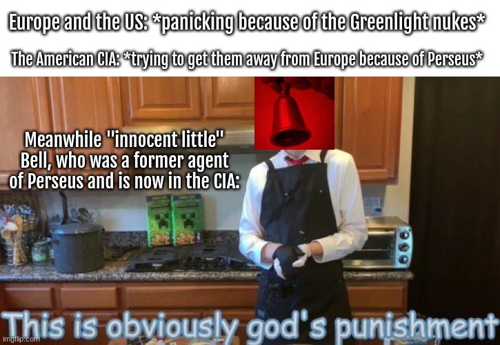 Call of Duty Cold War (Lore) | Europe and the US: *panicking because of the Greenlight nukes*; The American CIA: *trying to get them away from Europe because of Perseus*; Meanwhile "innocent little" Bell, who was a former agent of Perseus and is now in the CIA: | image tagged in ranboo meme | made w/ Imgflip meme maker