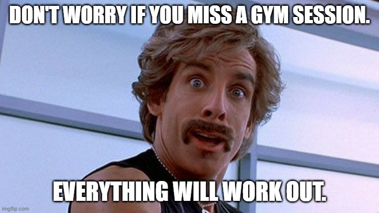Daily Bad Dad Joke 05/24/2024 | DON'T WORRY IF YOU MISS A GYM SESSION. EVERYTHING WILL WORK OUT. | image tagged in we're better than you and we know it | made w/ Imgflip meme maker