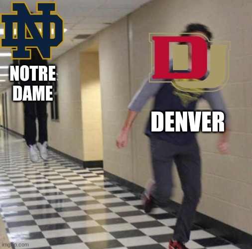 predicting the outcome of the semifinals match in NCAA Lacross | NOTRE DAME; DENVER | image tagged in floating boy chasing running boy | made w/ Imgflip meme maker