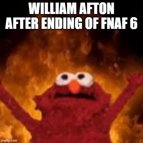 WILLIAM AFTON AFTER ENDING OF FNAF 6 | image tagged in fnaf | made w/ Imgflip meme maker