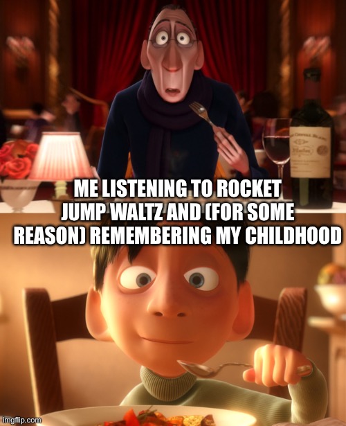 Nostalgia | ME LISTENING TO ROCKET JUMP WALTZ AND (FOR SOME REASON) REMEMBERING MY CHILDHOOD | image tagged in nostalgia,tf2 | made w/ Imgflip meme maker