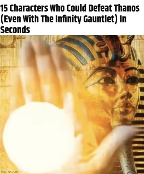 Curse of Ra | image tagged in 15 characters who could defeat thanos in seconds,memes,curse of ra,powerful,meme,defeat | made w/ Imgflip meme maker