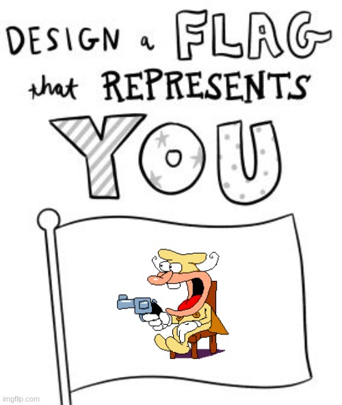 New trend! Make a flag! | image tagged in new trend make a flag | made w/ Imgflip meme maker