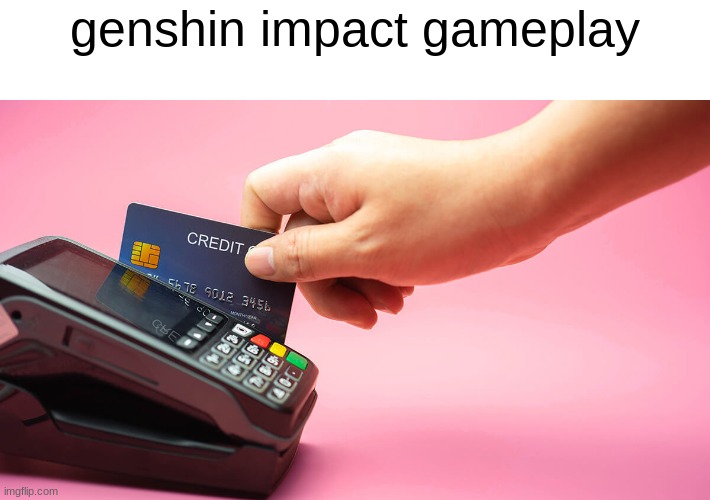 genshin impact gameplay | made w/ Imgflip meme maker