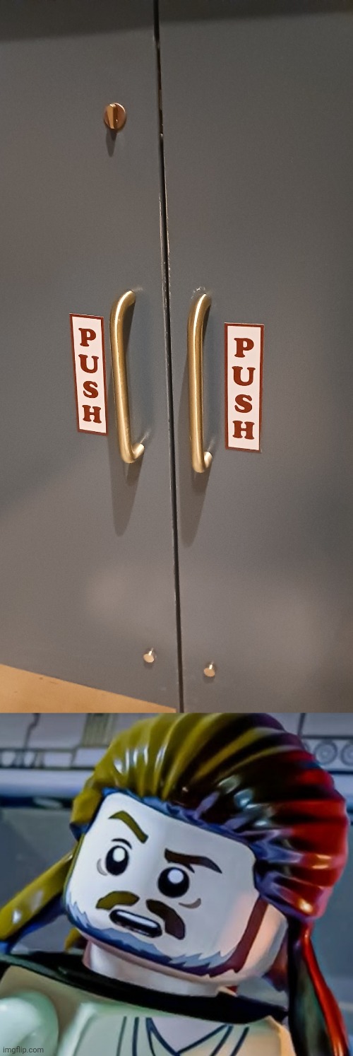 It says push... but there are handles... | image tagged in confused lego qui-gon,push,pull,doors,design fails,stupid signs | made w/ Imgflip meme maker