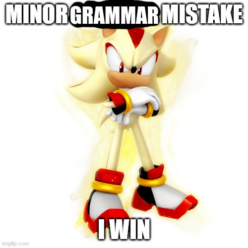 Minor Spelling Mistake HD | GRAMMAR | image tagged in minor spelling mistake hd | made w/ Imgflip meme maker