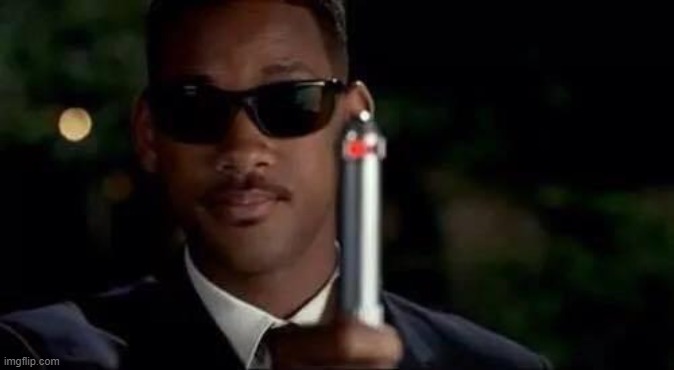 You will forget the drama | image tagged in neuralizer will smith | made w/ Imgflip meme maker