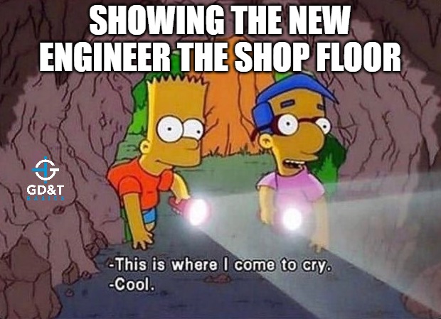 Welcome, new engineer | SHOWING THE NEW ENGINEER THE SHOP FLOOR | image tagged in where i come to cry,manufacturing,engineering,engineer | made w/ Imgflip meme maker