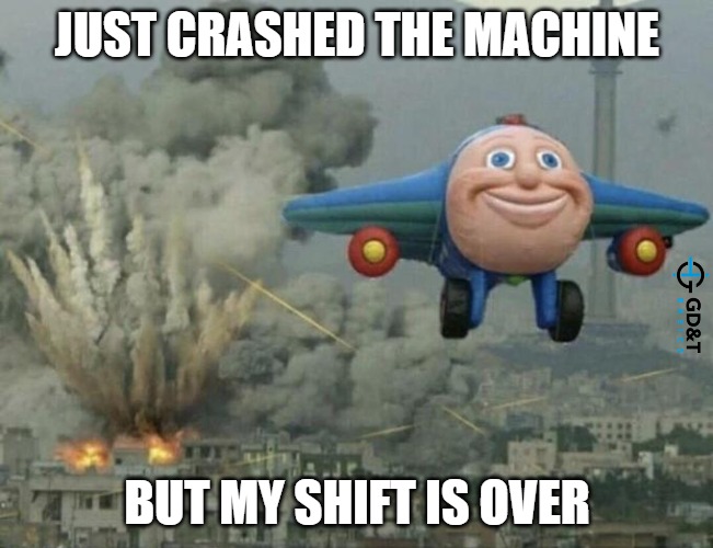 Have Fun....BYE | JUST CRASHED THE MACHINE; BUT MY SHIFT IS OVER | image tagged in plane flying from explosions,manufacturing,engineering,meme | made w/ Imgflip meme maker