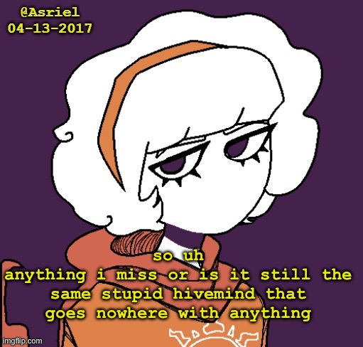 most of yall are not onto something but instead on something | so uh
anything i miss or is it still the same stupid hivemind that goes nowhere with anything | image tagged in asriel's rose template | made w/ Imgflip meme maker