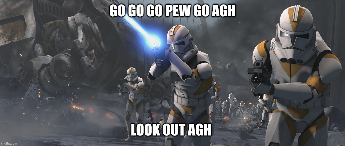 GO GO GO PEW GO AGH; LOOK OUT AGH | made w/ Imgflip meme maker