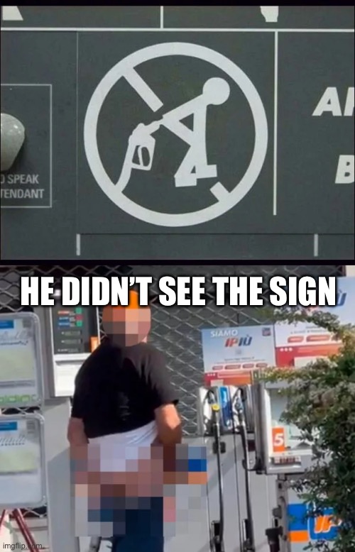 HE DIDN’T SEE THE SIGN | image tagged in funny,fun,safety | made w/ Imgflip meme maker