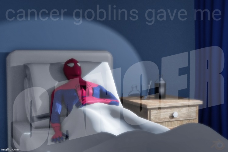 Spiderman Hospital | cancer goblins gave me CANCER | image tagged in spiderman hospital | made w/ Imgflip meme maker