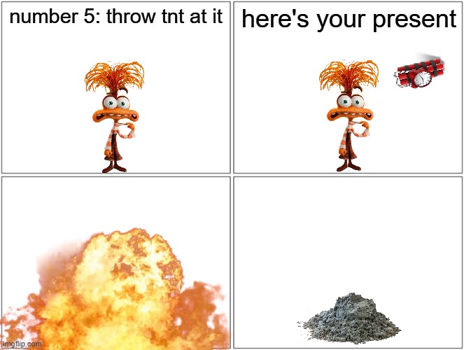 ugly mutant inbred fraggle killed by tnt | number 5: throw tnt at it; here's your present | image tagged in memes,blank comic panel 2x2,pixar,tnt,pwned,explosion | made w/ Imgflip meme maker