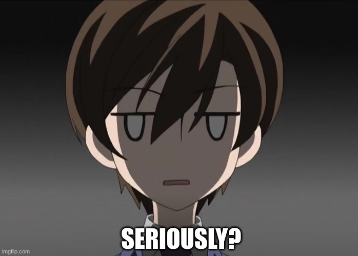 haruhi blank face | SERIOUSLY? | image tagged in haruhi blank face | made w/ Imgflip meme maker