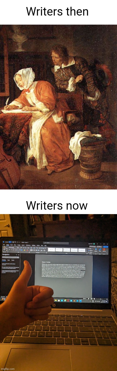 Yes that's my set up, rate it | Writers then; Writers now | image tagged in letter writer | made w/ Imgflip meme maker