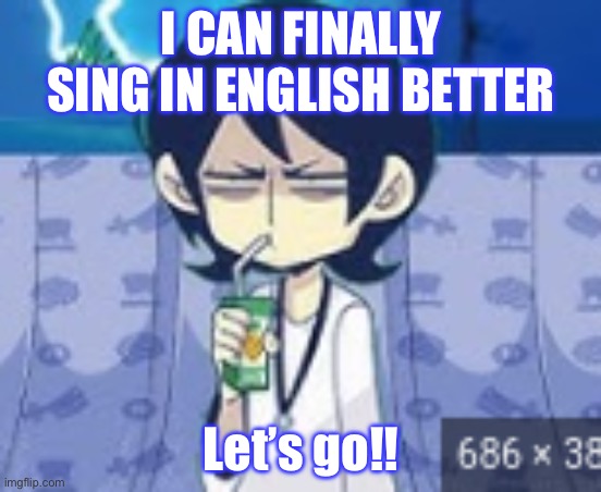https://voca.ro/1dLwHsjQvnVm | I CAN FINALLY SING IN ENGLISH BETTER; Let’s go!! | image tagged in tophamhat-kyo fml template | made w/ Imgflip meme maker